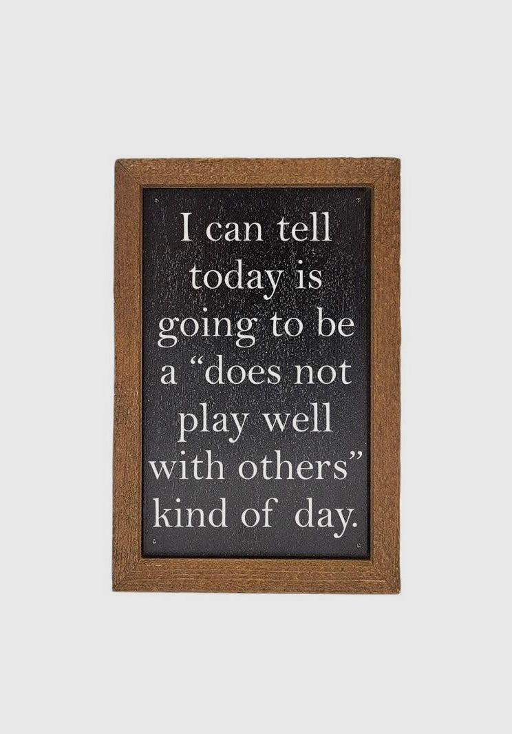 Does Not Play Well With Others Sign