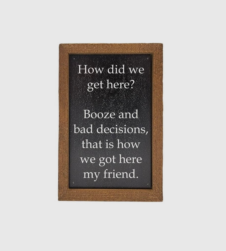 How did we get here sign