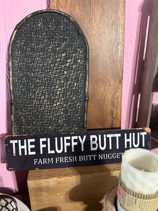 The Fluffy Butt Hut Sign