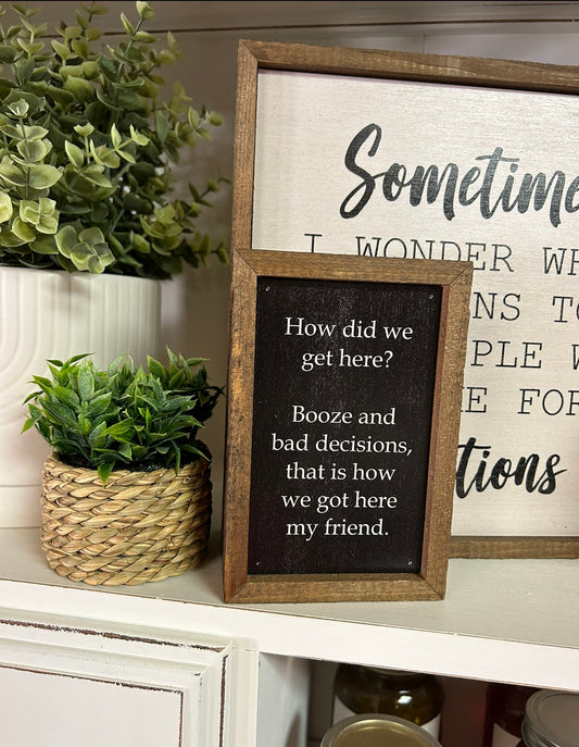 How did we get here sign
