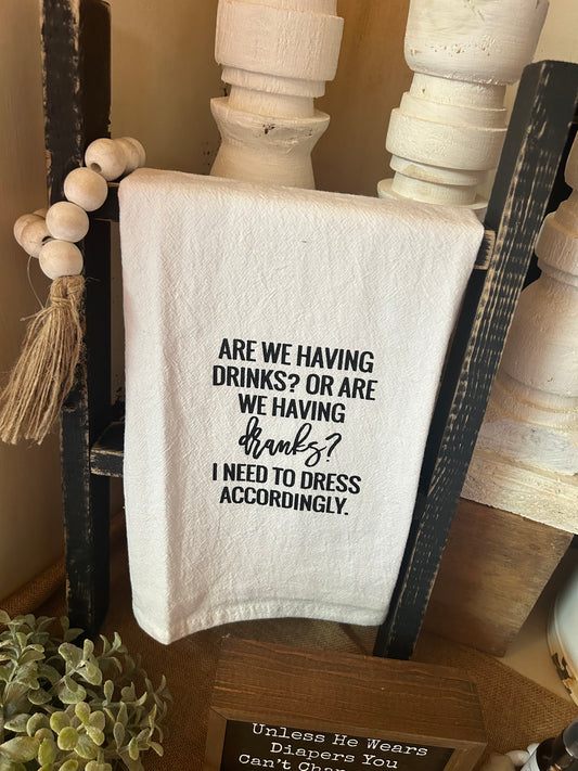 Are we having Drinks Tea Towel