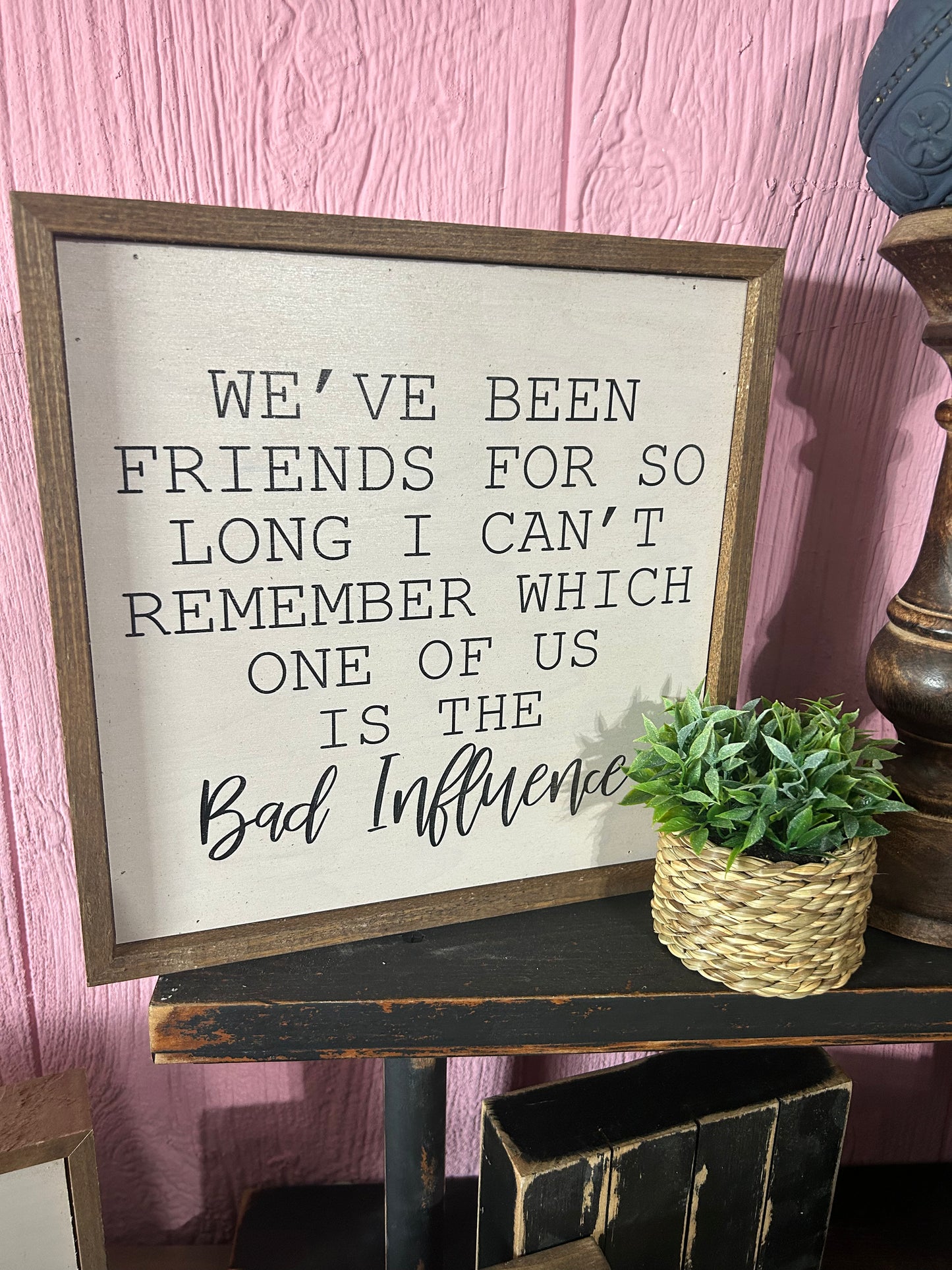 Bad Influence Sign