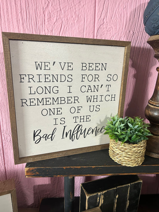 Bad Influence Sign