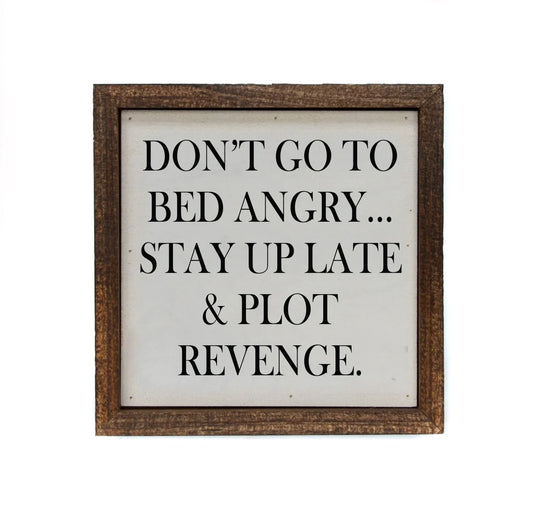 Don’t go to bed angry sign