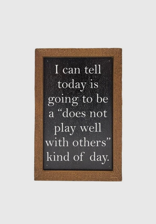Does Not Play Well With Others Sign