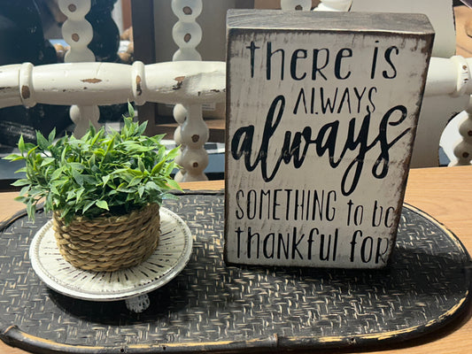 There is always…. Block Sign