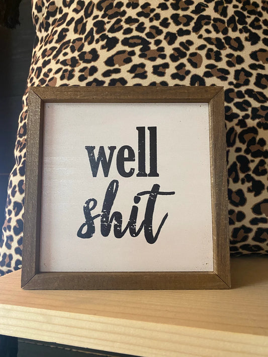 Well Shit Sign