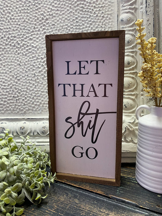 Let That Shit Go Sign